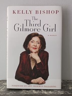 Kelly Bishop Memoir, The Third Gilmore Girl, Hardcover Book